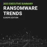 EUROPE EXECUTIVE SUMMARY. 2023 Ransomware Trends Report