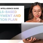 Workforce Intelligence Guide: A Skills-Based Deployment and Adoption Plan