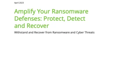 Amplify Your Ransomware Defenses: Protect, Detect and Recover
