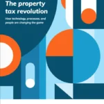 The Property Tax Revolution: How technology, processes, and people are changing the game