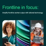 Frontline in focus: Amplify frontline worker output with tailored technology