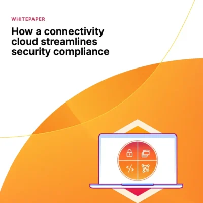 How a connectivity cloud streamlines security compliance