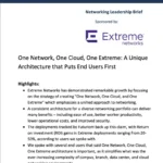 One Network, One Cloud, One Extreme: A Unique Architecture that Puts End Users First