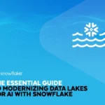 The Essential Guide to Modernizing Data Lakes for AI with Snowflake