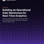 Building an Operational Data Warehouse for Real-time Analytics