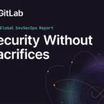 2023 Global Devsecops Report Security Without Sacrifices