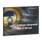 Effective Problem Solving: 3 Steps Beyond the 5 Whys