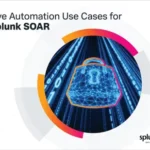 5 Automation Use Cases for Splunk SOAR
