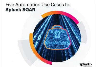 5 Automation Use Cases for Splunk SOAR