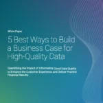 5 Ways to Build a Business Case for High-Quality Data