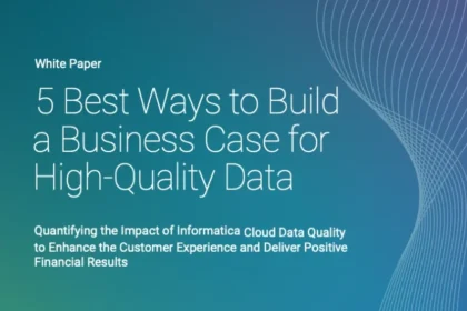 5 Ways to Build a Business Case for High-Quality Data