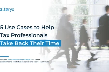 5 Use Cases to Help Tax Professionals Take Back Their Time