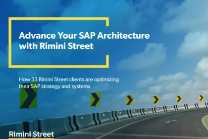 ADVANCE YOUR SAP ARCHITECTURE WITH RIMINI STREET