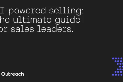 AI-powered selling: The ultimate guide for sales leaders