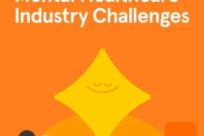 Addressing Today’s Mental Healthcare Industry Challenges