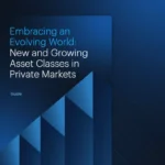 Embracing an Evolving World: New and Growing Asset Classes in Private Markets