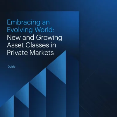 Embracing an Evolving World: New and Growing Asset Classes in Private Markets