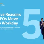 Five Reasons CFOs Move to Workday.