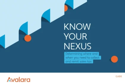 Guide | Know your nexus: Determining where and when you need to collect and remit U.S. sales tax