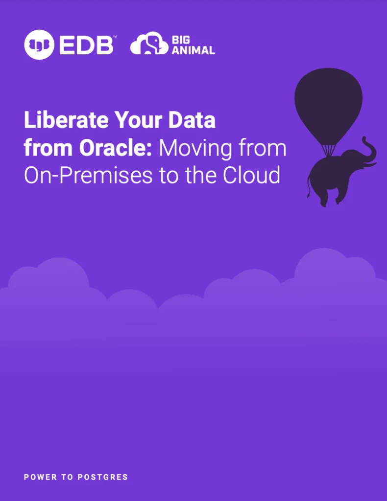 Liberate Your Data from Oracle: Moving from On-Premises to the Cloud