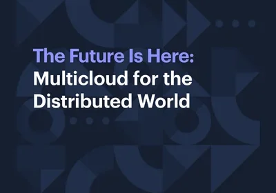 The Future Is Here: Multicloud for the Distributed World