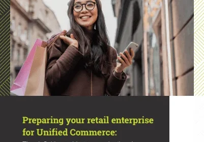 Preparing your retail enterprise for Unified Commerce: The definitive guide to organisational readiness, adoption and implementation