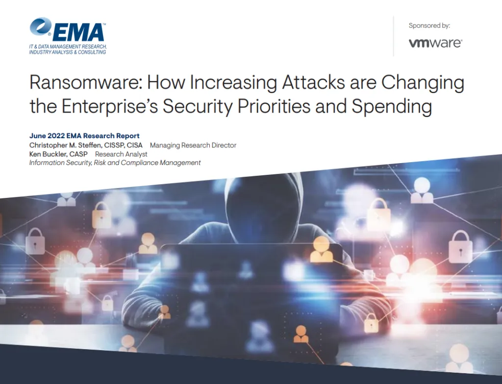 Ransomware: How Increasing Attacks are Changing the Enterprise’s Security Priorities and Spending