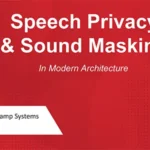 Speech Privacy & Sound Masking in Modern Architecture