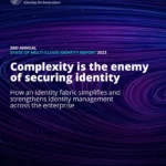 The State of Multi-Cloud Identity: Complexity is the enemy of securing identity