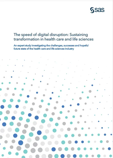 The Speed of Digital Disruption: Sustaining Transformation in Health Care and Life Sciences