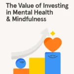 The Value of Investing in Mental Health & Mindfulness