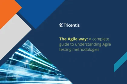 The Agile way: The complete guide to understanding Agile testing methodologies