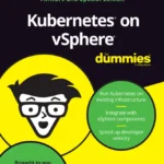 Kubernetes on vSphere for Dummies