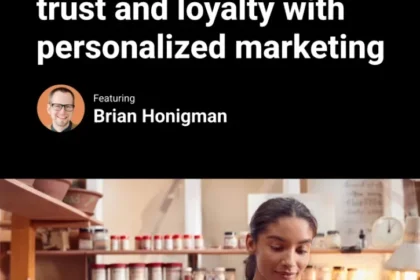 Win your customers’ trust and loyalty with personalized marketing