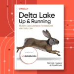 Delta Lake: Up & Running by O’Reilly