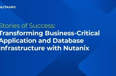 Stories of Success: Transforming BCA & Database Infrastructure with Nutanix