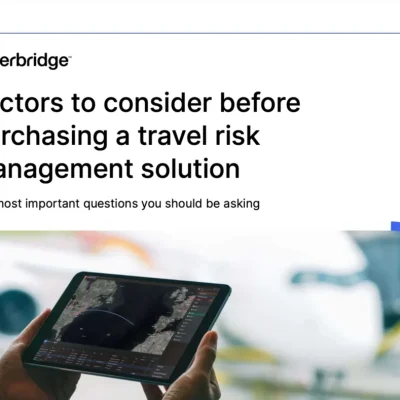 Factors to Consider Before Purchasing a Travel Risk Management Solution