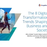 The 8 Digital Transformation Trends Shaping Business and Society