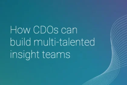 How CDOs can build multi-talented insight teams
