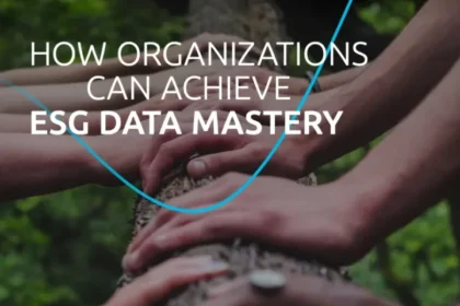 How Organizations Can Achieve ESG Data Mastery