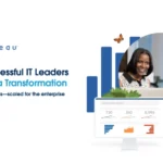 How Successful IT Leaders Drive Data Transformation: Actionable Insights—Scaled For The Enterprise