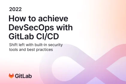 How To Achieve DevSecOps With Gitlab CI CD