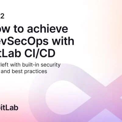 How To Achieve DevSecOps With Gitlab CI CD