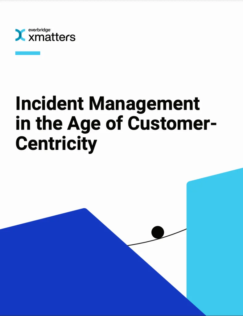 Incident Management in the Age of Customer-Centricity