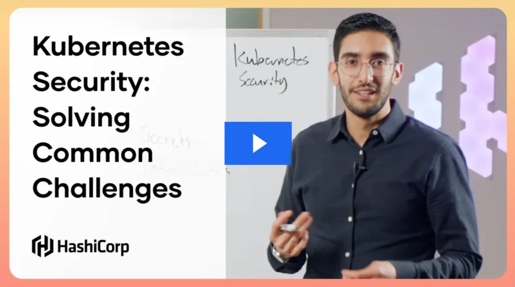 Kubernetes Security: Solving Secrets. Common Challenges