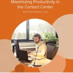 Maximizing Productivity in the Contact Center