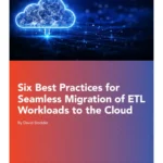 Six Best Practices to Seamlessly Migrate ELT to the Cloud