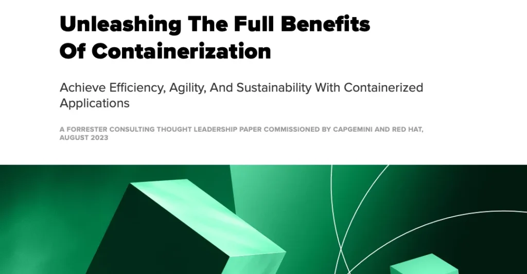 Unleashing the full benefits of containerization