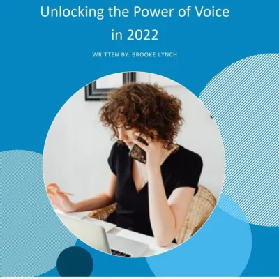 Unlocking the Power of Voice in 2022