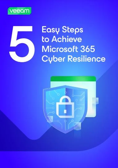 5 Easy Steps to Achieve Microsoft 365 Cyber Resilience